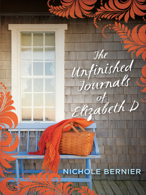 Title details for The Unfinished Journals of Elizabeth D by Nichole Bernier - Available